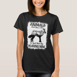Djuren har ingen röst så du stoppar honom aldrig t shirt