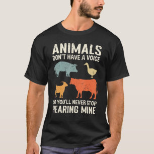 Djuren har ingen röst så du stoppar honom aldrig t shirt
