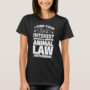 Djurlagstiftning Avsaknad av intresse T Shirt