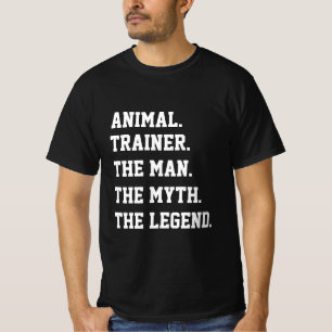 Djurtränare mannen myten i legend T-Shirt