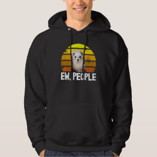 DjurWeasel Ferret Owner i Sarcastic Ew People Hoodie