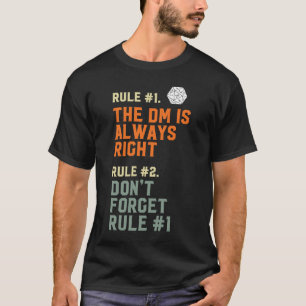 DM är alltid Höger D20 RPG Game Master Regler T Shirt