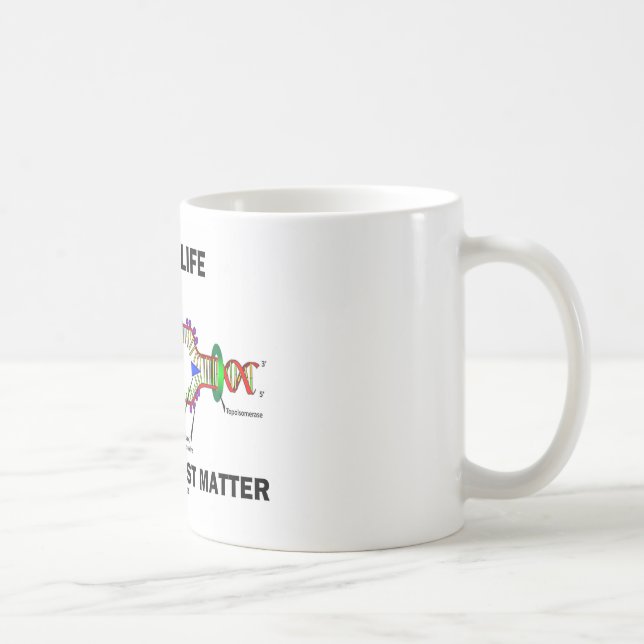 DNA är liv som Rest är precis materien (DNA Kaffemugg (Höger)