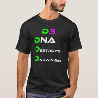 DNA Destroys Darwinism T Shirt