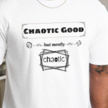 DnD Shirt - Chaotisk Bra men mest Chaotic