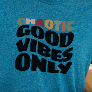 DnD Shirt - endast Chaotic Good Vibes T
