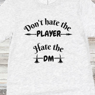 DnD Shirt - Hate inte spelaren, Hate the DM T