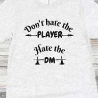 DnD Shirt - Hate inte spelaren, Hate the DM