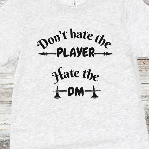 DnD Shirt - Hate inte spelaren, Hate the DM T Shirt