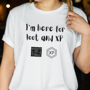 DnD Shirt - Jag är här för Loot och XP T