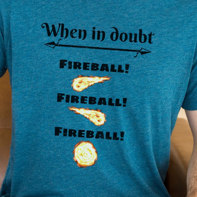 DnD Shirt - när du tvekar, Fireball! T Shirt (Skapare uppladdad)
