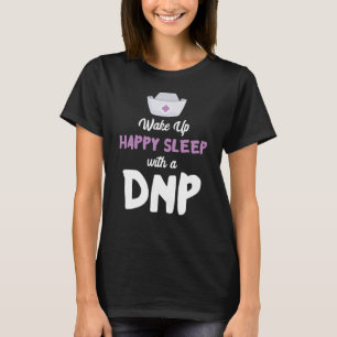DNP Doktor Lycklig Sömninsomningspraxis RN Nurse D T Shirt