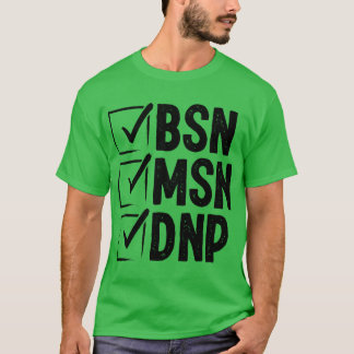 DNP Doktor MSN BSN DNP Nurse DNP Degree Studenten T Shirt
