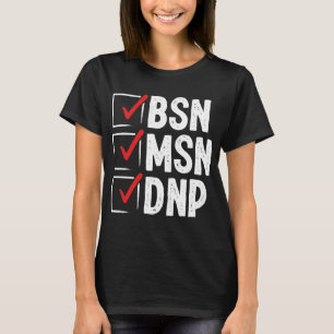 DNP Doktor MSN BSN DNP Nurse DNP Degree T Shirt