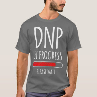 DNP Doktor of Nursing Practice RN Nurse (17)  T Shirt