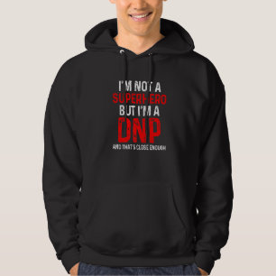 Dnp Doktor of Nursing Practice Rn Nurse 30 Hoodie