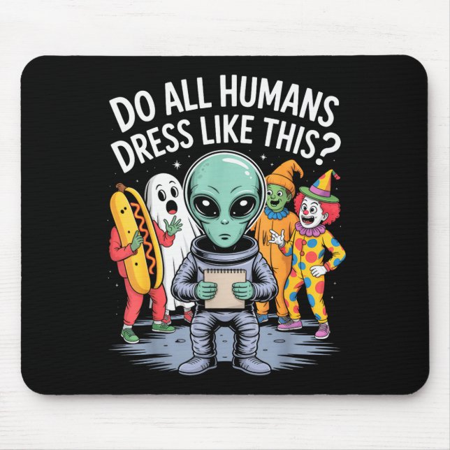 Do All Humans Dress Like This_ – Funny Alien Hallo Musmatta (Framsidan)