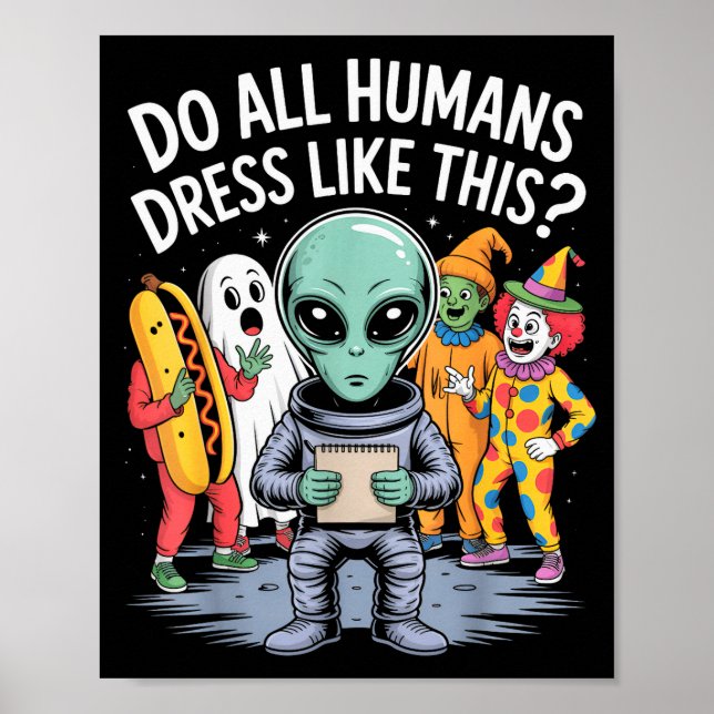 Do All Humans Dress Like This_ – Funny Alien Hallo Poster (Framsidan)