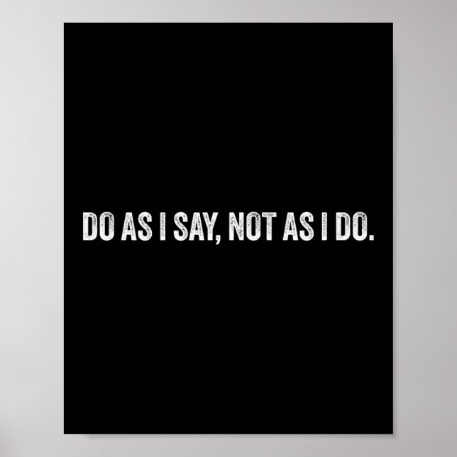 Do As I Say, Not As I Do  Poster (Framsidan)