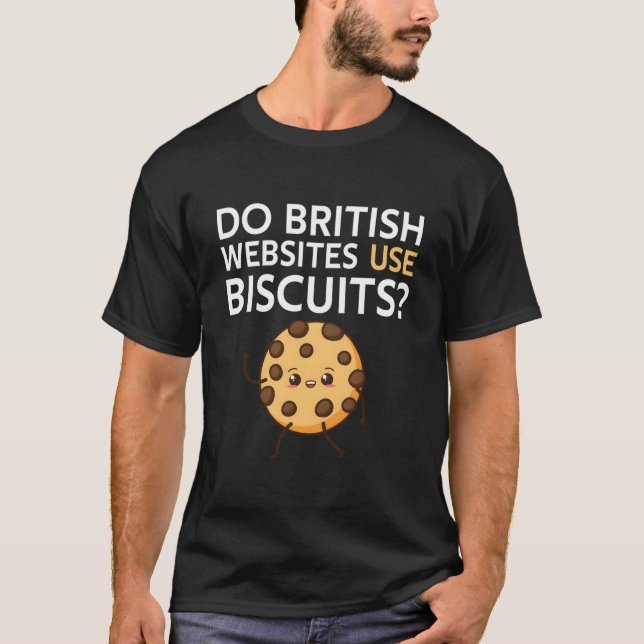 Do British Websites Use Biscuits T Shirt (Framsida)