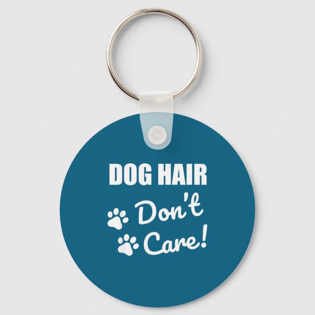 Do Cute Dog Hair Not Care Gift Nyckelring (Framsida)