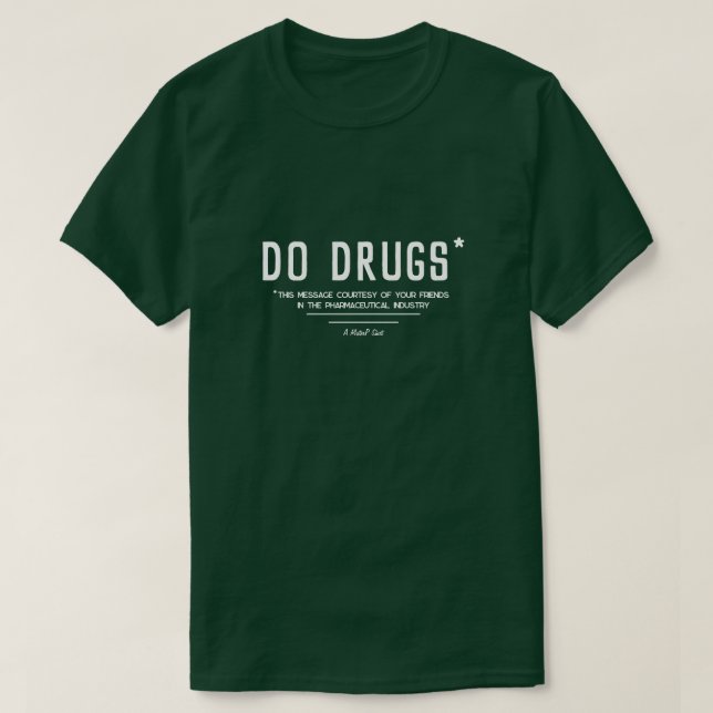 Do Drug* - A MisterP Shirt T Shirt (Design framsida)
