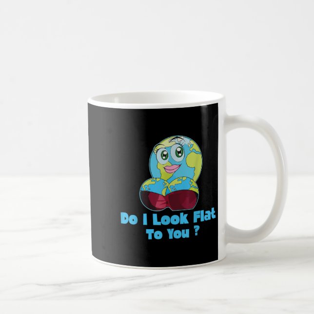 Do I Look Flat To You Earth Day Mother Day  Kaffemugg (Höger)