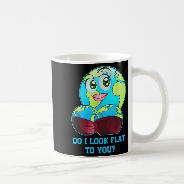 Do I Look Flat To You Earth Day Mother Day  Kaffemugg (Höger)