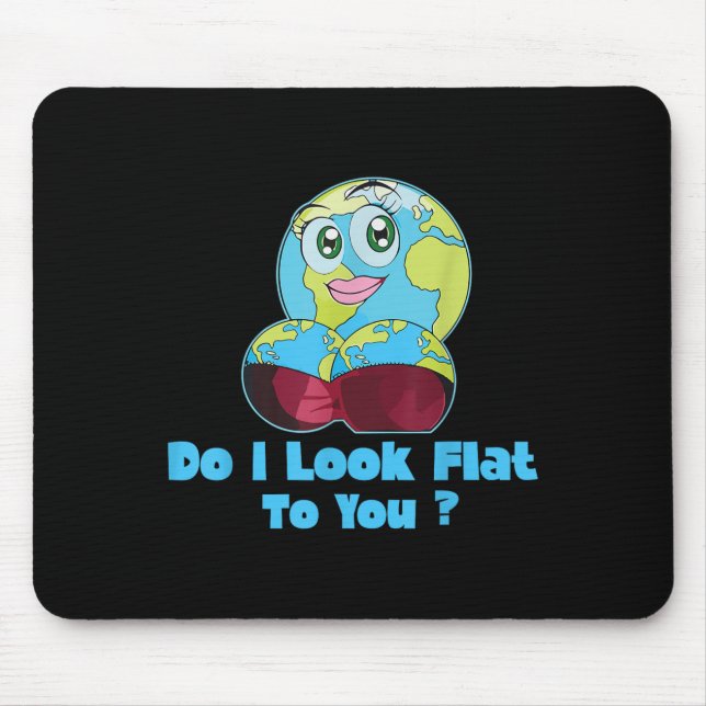 Do I Look Flat To You Earth Day Mother Day  Musmatta (Framsidan)