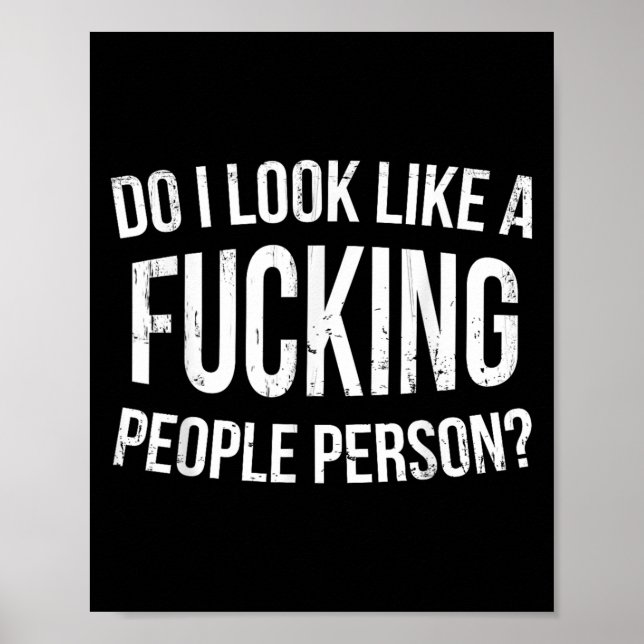 Do I Look Like A Foring People Person Funny Humor  Poster (Framsidan)