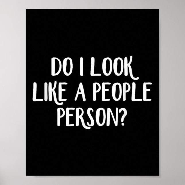 Do I Look Like A People Person - Black - Uni-adult Poster (Framsidan)