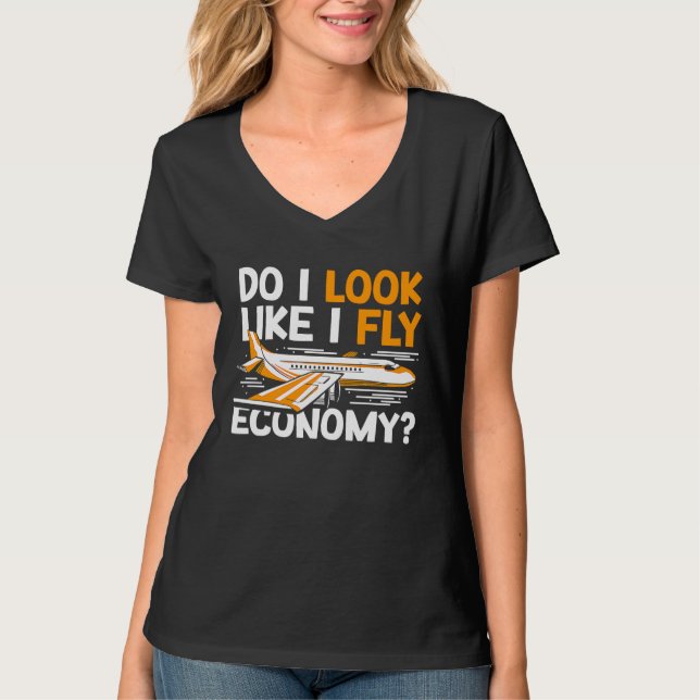 Do I Look Like I Fly Economy First Class Frequent  T Shirt (Framsida)