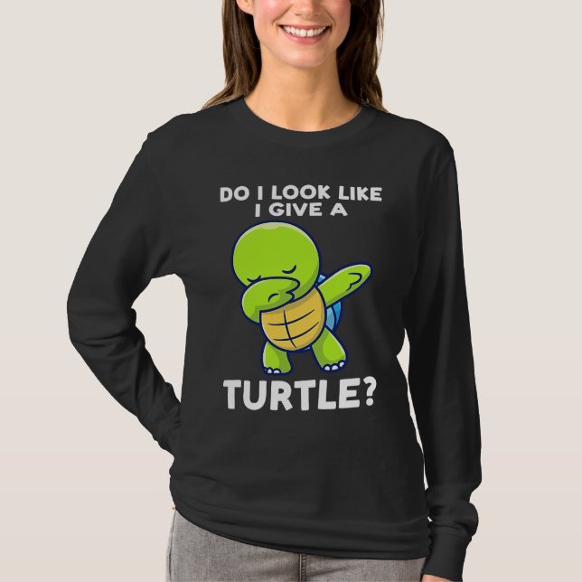 do I look like I give a turtle turtles T Shirt (Framsida)
