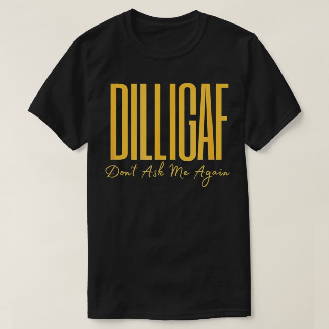 Do I Look Like I Give AF DILLIGAF Funny Adult Vint T Shirt (Design framsida)