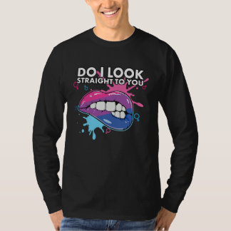 Do I Look Straight To You Bisexual Pride Bisexuali T Shirt