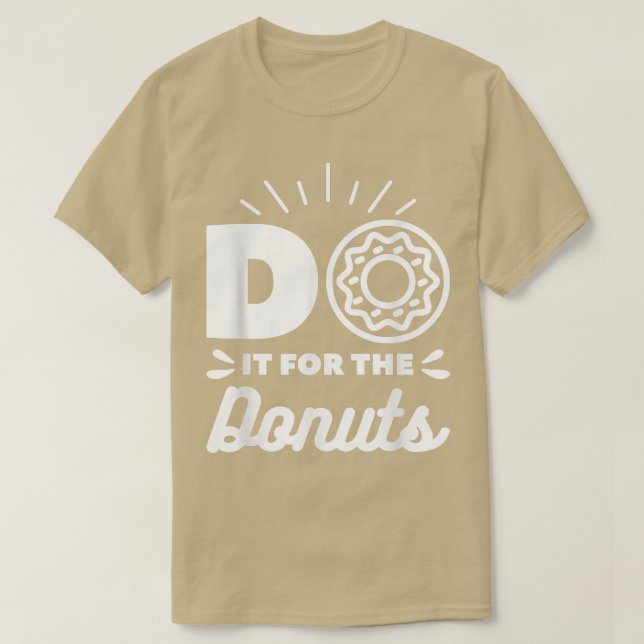 Do It For The Donuts Baking Baker Donut Lover  T Shirt (Design framsida)