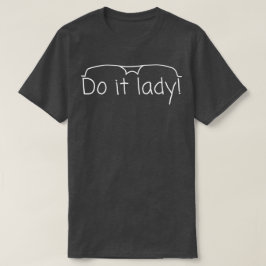 Do it Lady Shirt for Women Trendy Viral Meme T Shirt