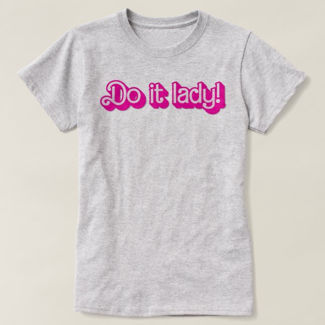 Do it Lady Shirt for Women Trendy Viral Meme T Shirt (Design framsida)