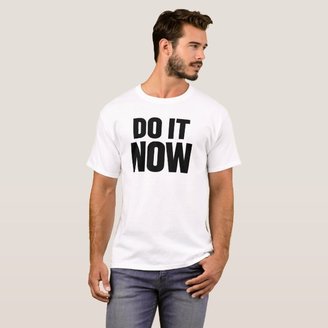 Do It Now Motivational Quote T-Shirt Inspirational (Hel framsida)