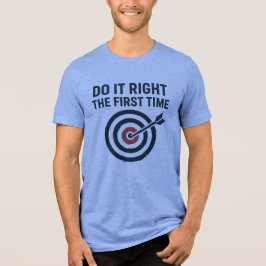 Do It Right the First Time Zero Defects Target T Shirt