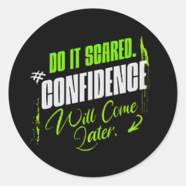 Do It Scared - Motivational Confidence Inspiration Runt Klistermärke