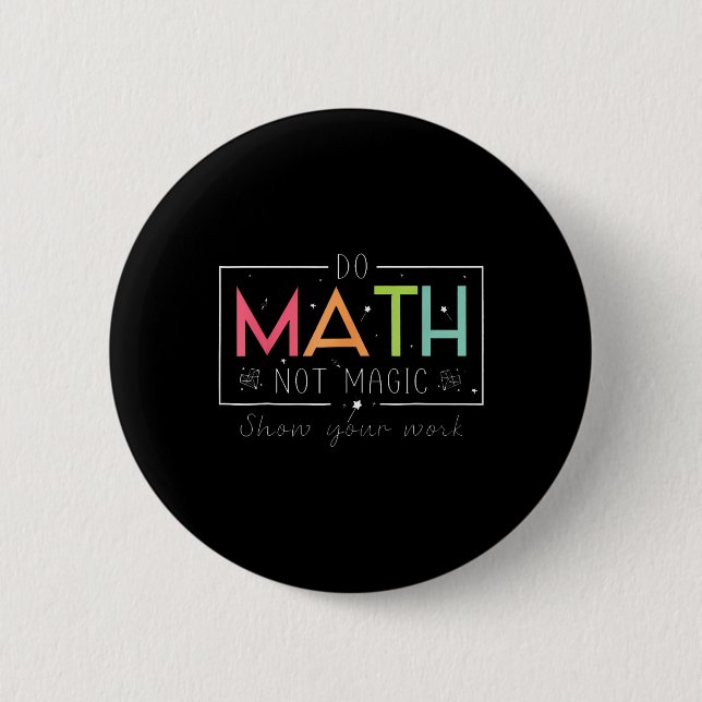 Do Math Not Magic Funny Math Teacher Back To Schoo Knapp (Framsida)