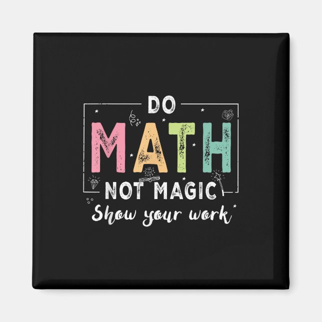 Do Math Not Magic Funny Math Teacher Back To Schoo Magnet (Framsidan)