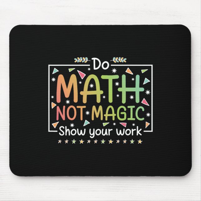 Do Math Not Magic Funny Math Teacher Back To Schoo Musmatta (Framsidan)