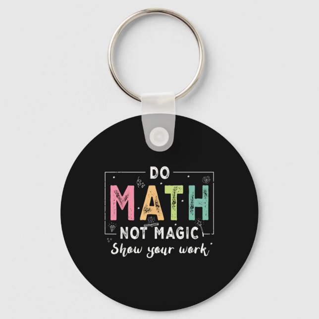 Do Math Not Magic Funny Math Teacher Back To Schoo Nyckelring (Framsida)