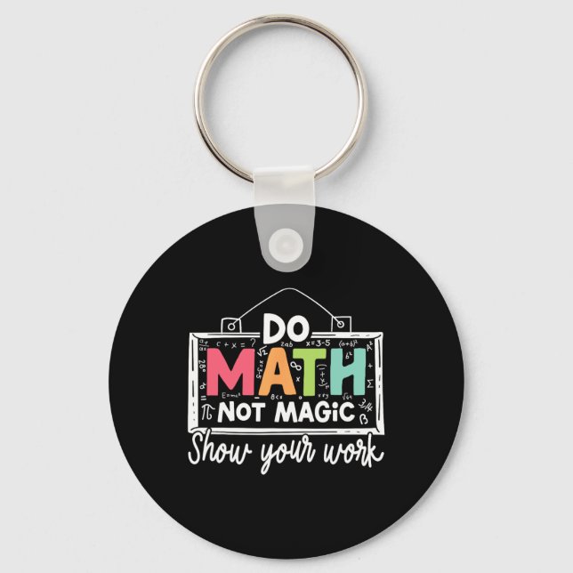 Do Math Not Magic Funny Math Teacher Back To Schoo Nyckelring (Framsida)