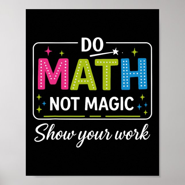 Do Math Not Magic Funny Math Teacher Back To Schoo Poster (Framsidan)