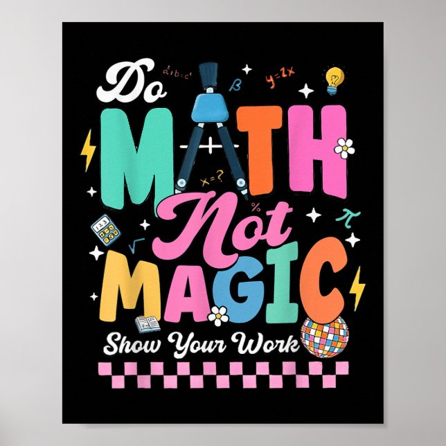 Do Math Not Magic Funny Math Teachers Student Back Poster (Framsidan)