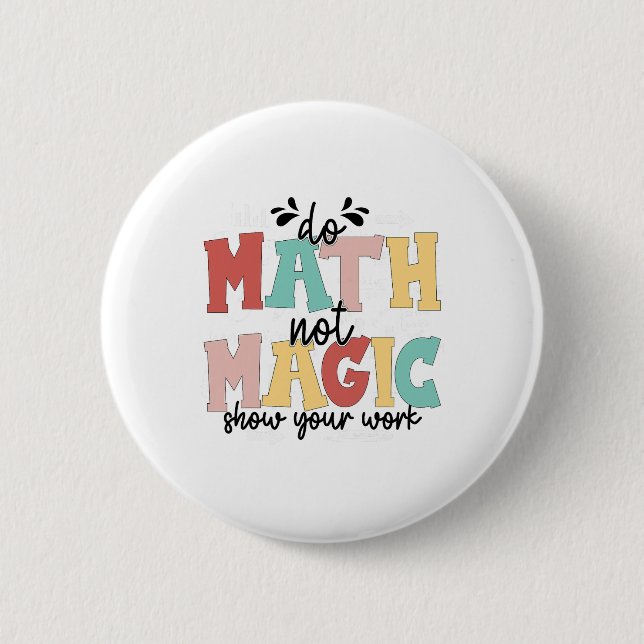 Do Math Not Magic Math Teacher Back To School 1st  Knapp (Framsida)