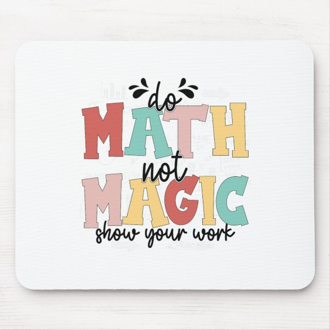 Do Math Not Magic Math Teacher Back To School 1st  Musmatta (Framsidan)